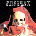 Present - Le poison qui rend fou (1985)