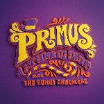 Primus - Primus & The Chocolate Factory With The Fungi Ensemble (2014)