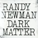 Randy Newman - Dark Matter (2017)
