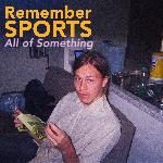 Remember Sports - All of Something (2015)