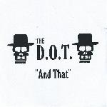 The D.O.T. - And That (2012)