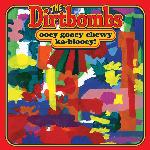 The Dirtbombs - Ooey Gooey Chewy Ka-Blooey! (2013)