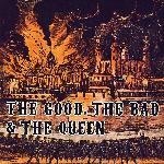 The Good, The Bad & The Queen (2007)