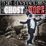 The Residents - The Ghost Of Hope (2017)