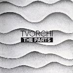 Tvorchi - The Parts (2018)