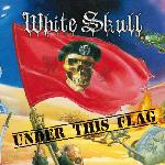 White Skull - Under This Flag (2012)