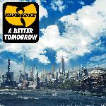 Wu-Tang Clan - A Better Tomorrow (2014)