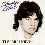 Zdravko Čolić - Ti Si Mi U Krvi (1985)