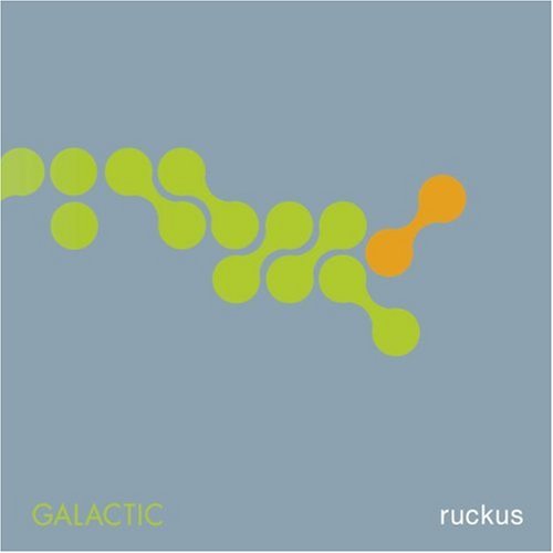 Galactic - Ruckus (2003)