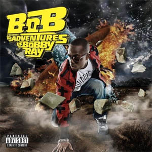 B.o.B - B.o.B Presents: The Adventures of Bobby Ray (2010)