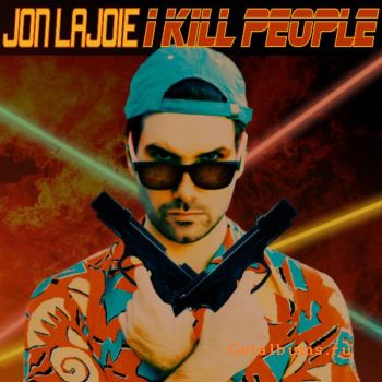 Jon Lajoie - I Kill People (2010)