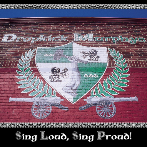 Dropkick Murphys - Sing Loud, Sing Proud! (2001)