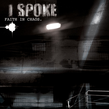 I Spoke - Faith In Chaos (2003)