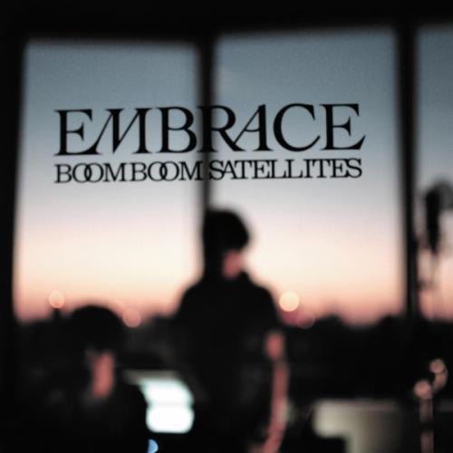 Boom Boom Satellites - Embrace (2013)