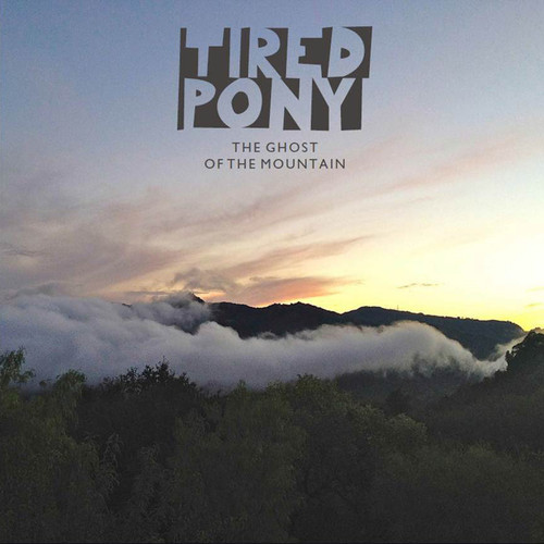 Tired Pony - The Ghost Of The Mountain (2013)