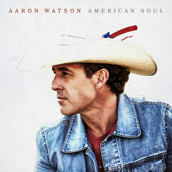 Aaron Watson - American Soul (2021)