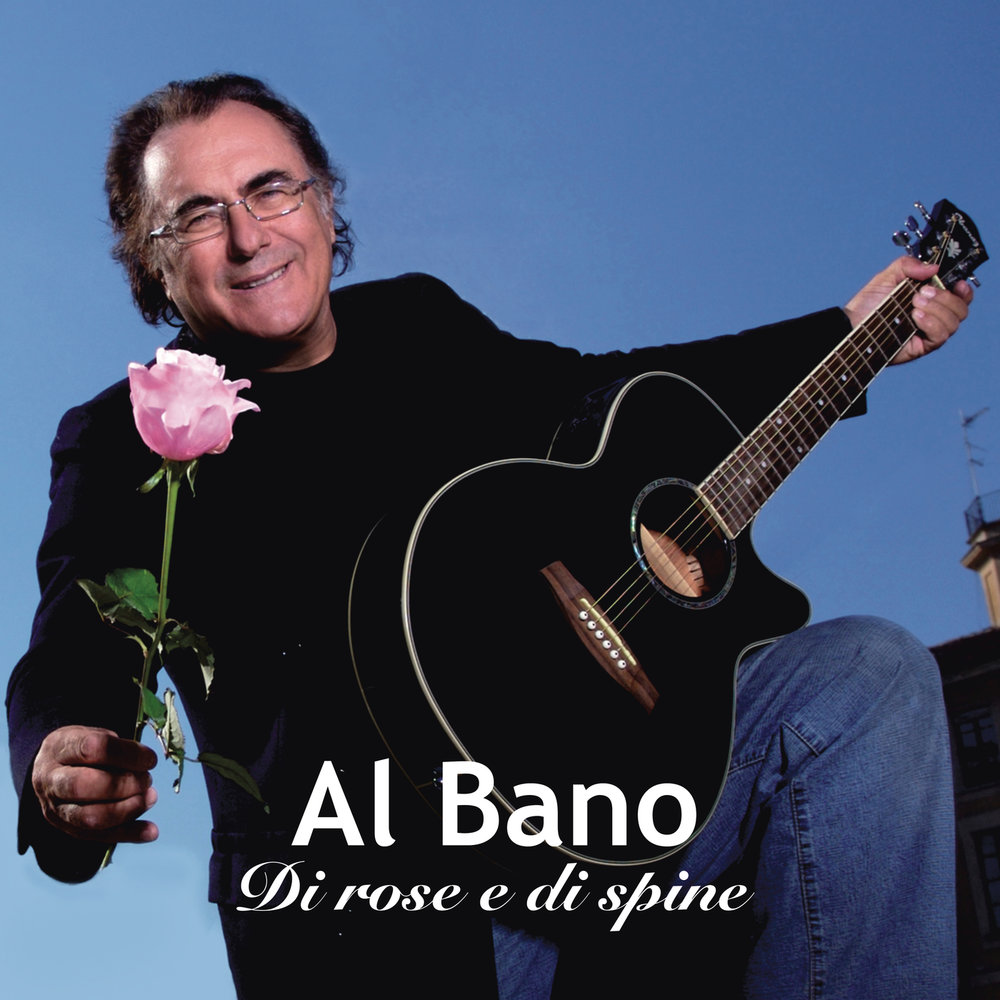 Al Bano - Di Rose E Di Spine (2017)