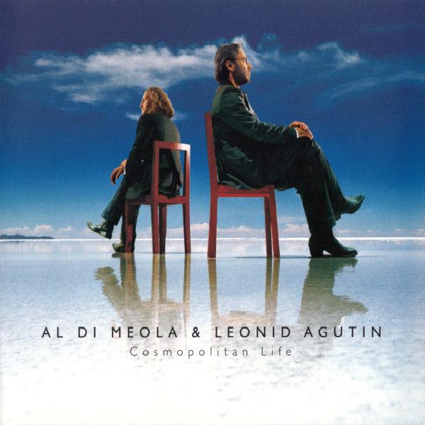 Al Di Meola & Leonid Agutin - Cosmopolitan Life (2005)