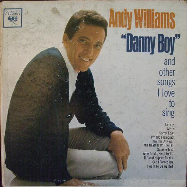 Andy Williams - "Danny Boy" And Other Songs I Love To Sing (1961)
