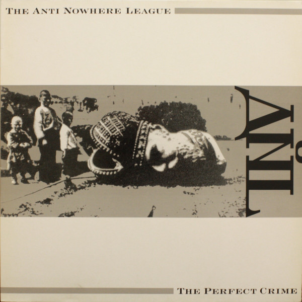 Anti-Nowhere League - The Perfect Crime (1987)
