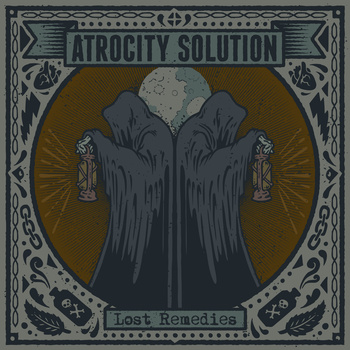 Atrocity Solution - Lost Remedies (2013)