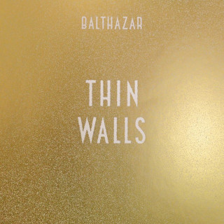 Balthazar - Thin Walls (2015)