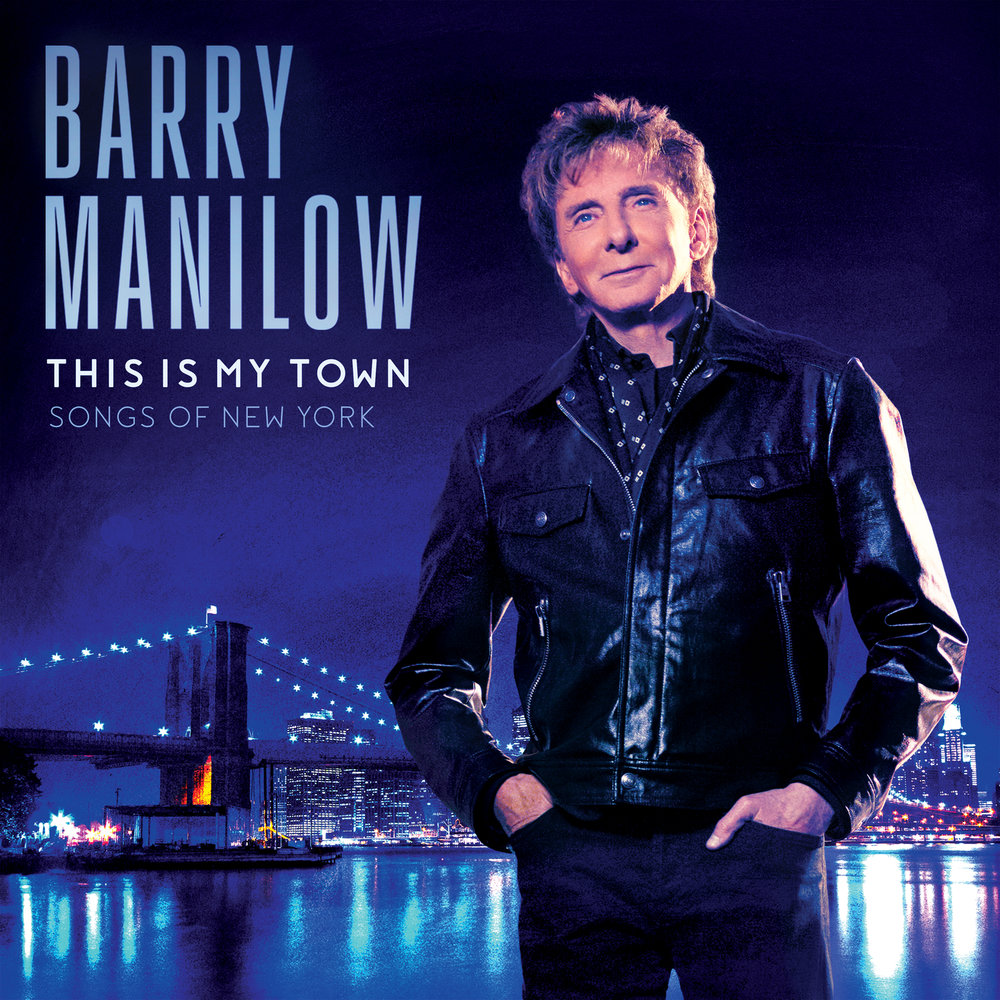 Barry Manilow - This Is My Town: Songs Of New York (2017)