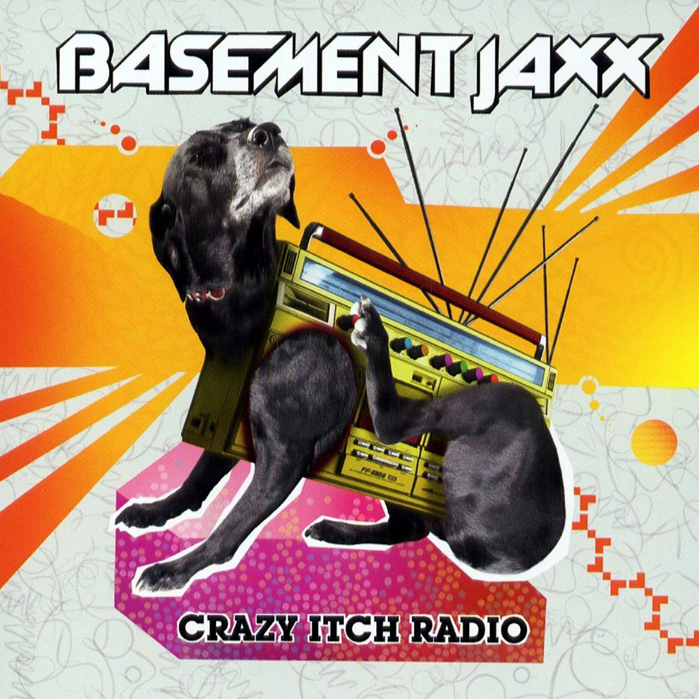 Basement Jaxx - Crazy Itch Radio (2006)