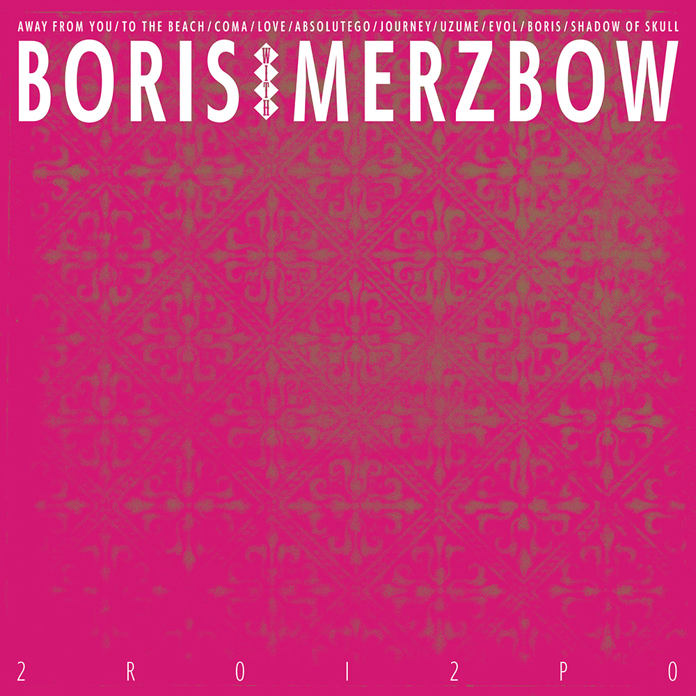 Boris With Merzbow - 2R0I2P0 (2020)