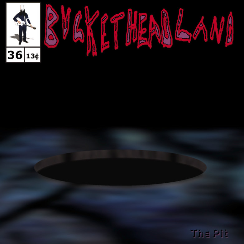 Buckethead - Pike 36: The Pit (2013)