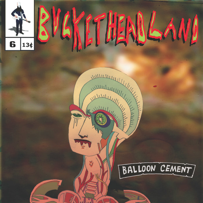Buckethead - Pike 6: Balloon Cement (2012)