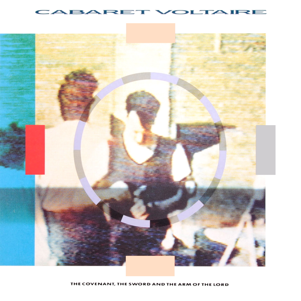 Cabaret Voltaire - The Covenant, The Sword And The Arm Of The Lord (1985)