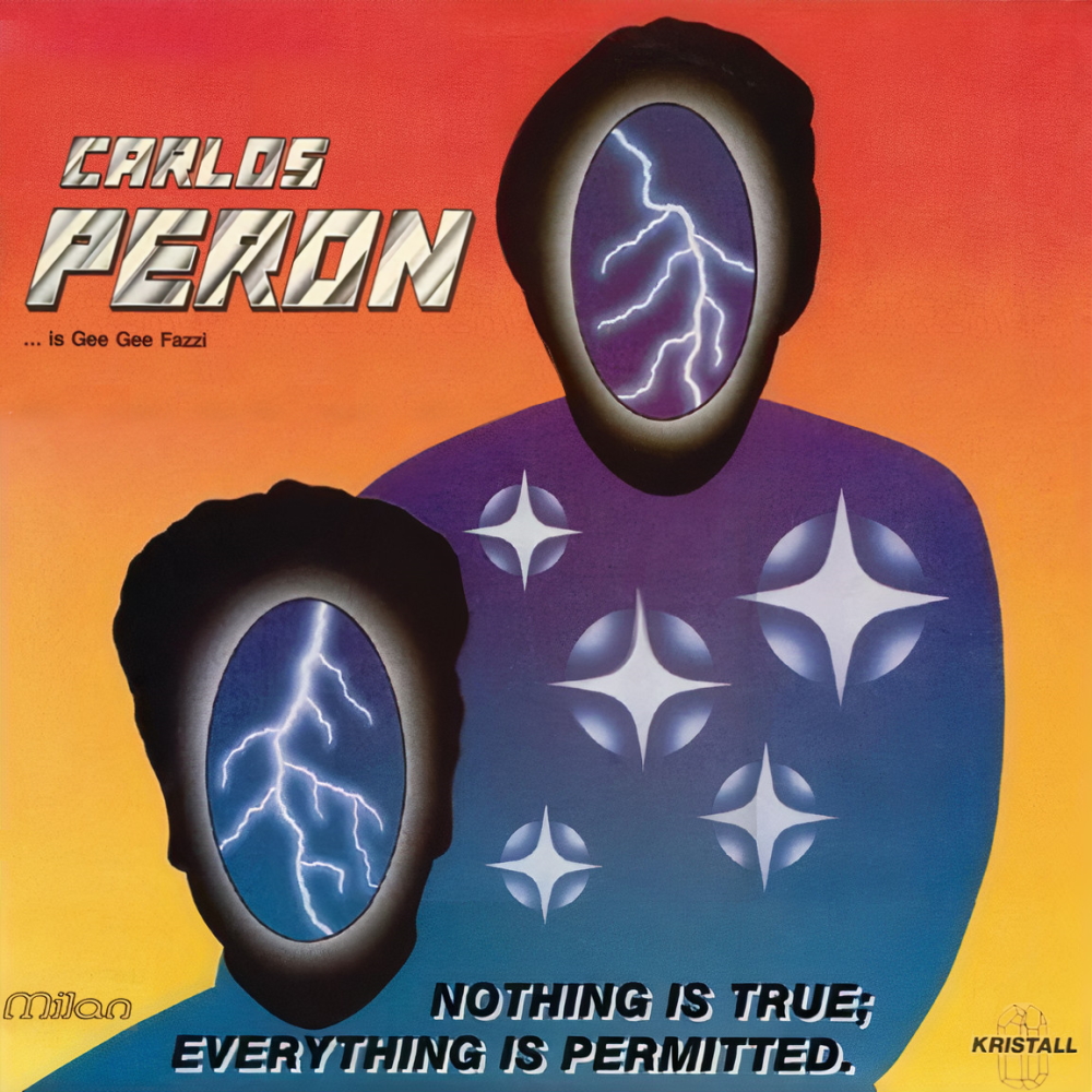 Carlos Peron - Nothing Is True; Everything Is Permitted (1984)