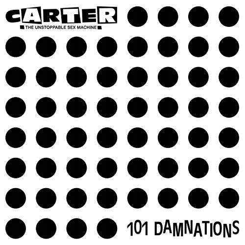 Carter The Unstoppable Sex Machine - 101 Damnations (1990)