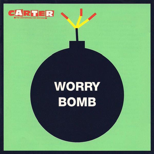 Carter The Unstoppable Sex Machine - Worry Bomb (1995)