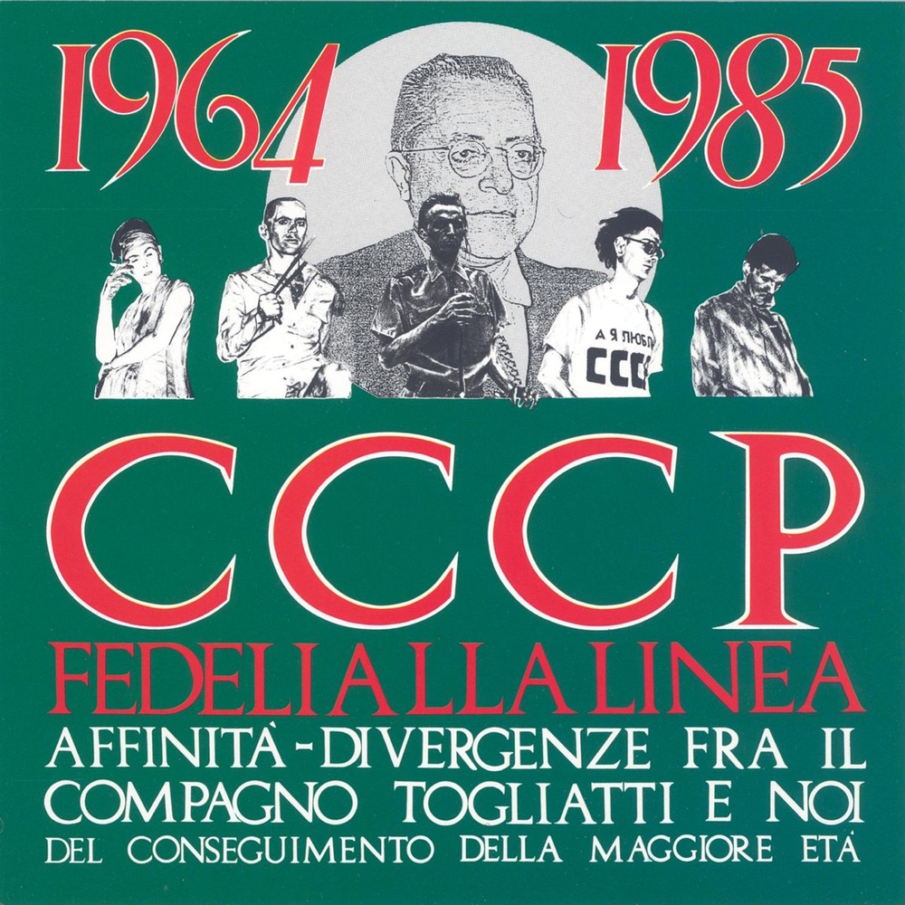 CCCP Fedeli Alla Linea - 1964-1985 Affinità-Divergenze Fra Il Compagno Togliatti E Noi Del Conseguimento Della Maggiore Età (1986)