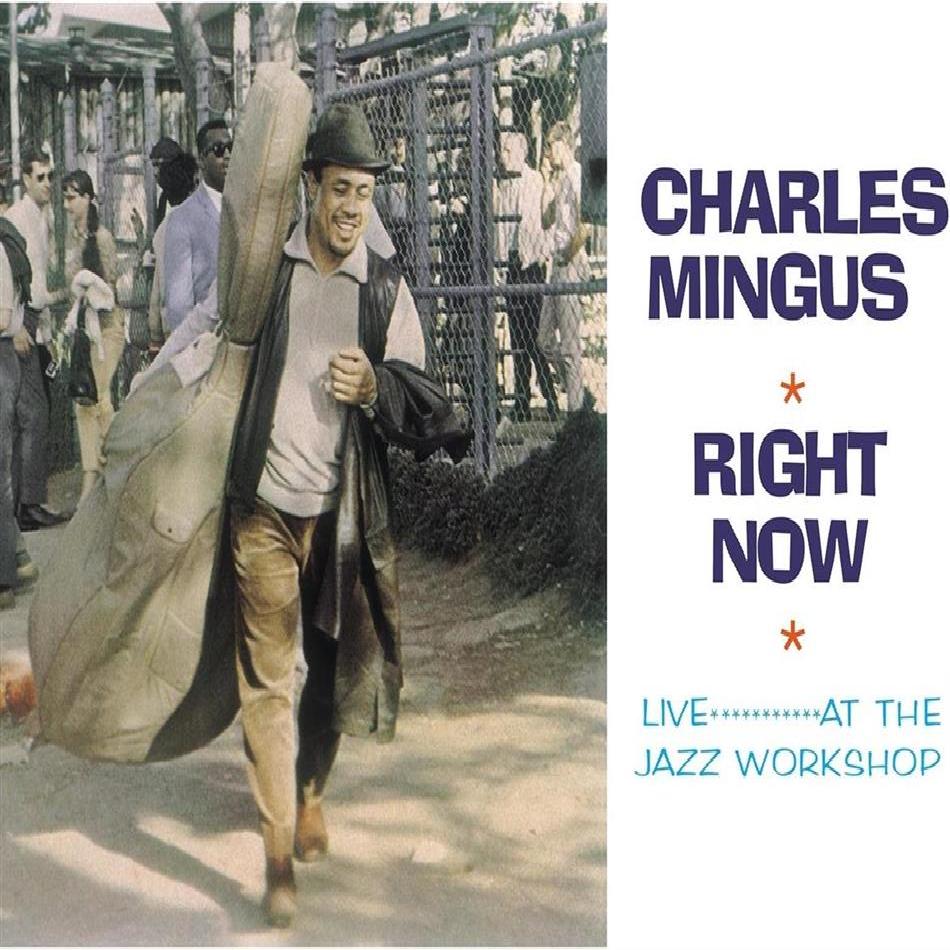 Charles Mingus - Right Now: Live at the Jazz Workshop (1966)
