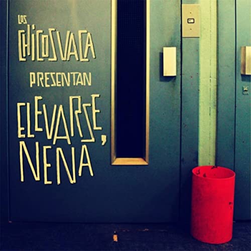 Chicosvaca - Elevarse, Nena (2012)