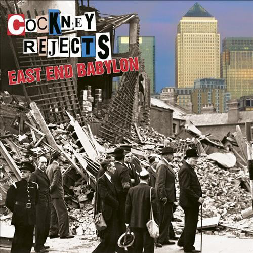 Cockney Rejects - East End Babylon (2012)