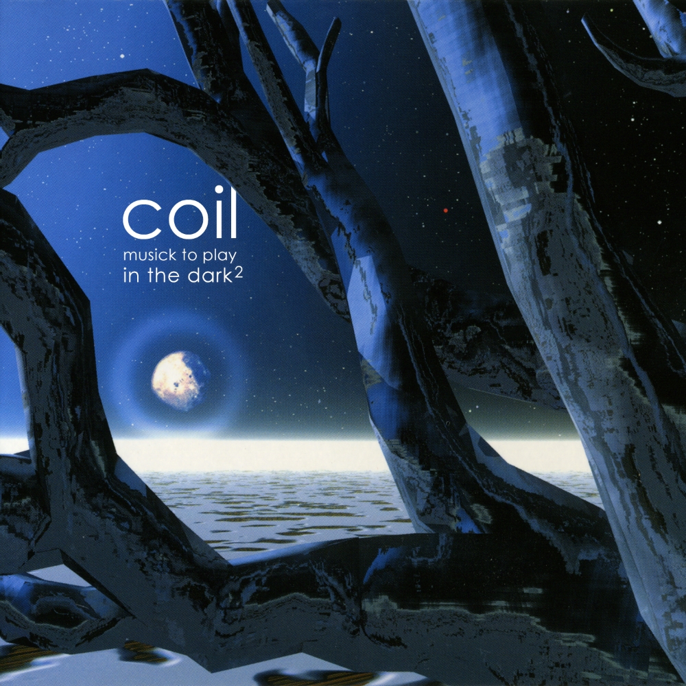 Coil - Musick To Play In The Dark² (2000)