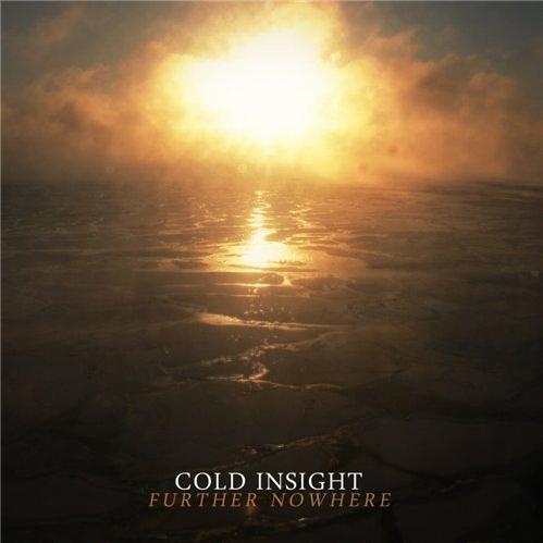 Cold Insight - Further Nowhere (2011)