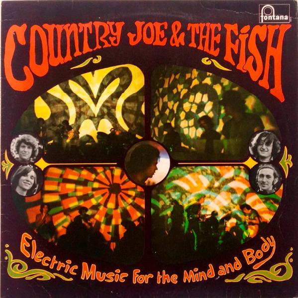 Country Joe & The Fish - Electric Music for the Mind and Body (1967)
