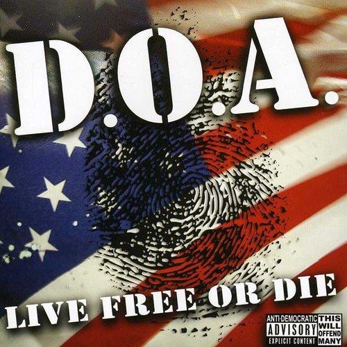 D.O.A. - Live Free Or Die (2004)