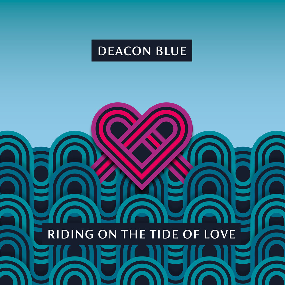 Deacon Blue - Riding On The Tide Of Love (2021)