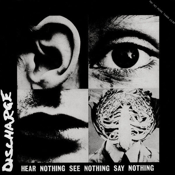 Discharge - Hear Nothing See Nothing Say Nothing (1982)