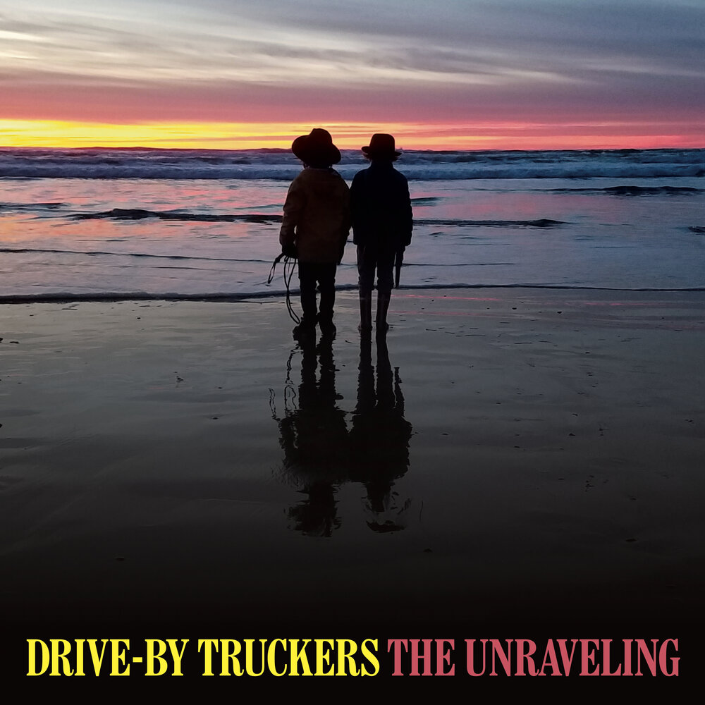 Drive-By Truckers - The Unraveling (2020)