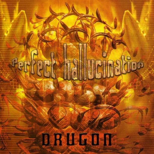 Drugon - Perfect Hallucination (2006)