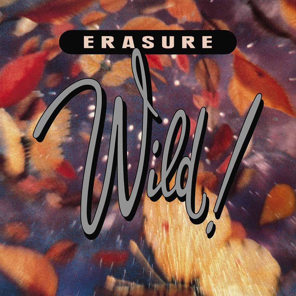 Erasure - Wild! (1989)