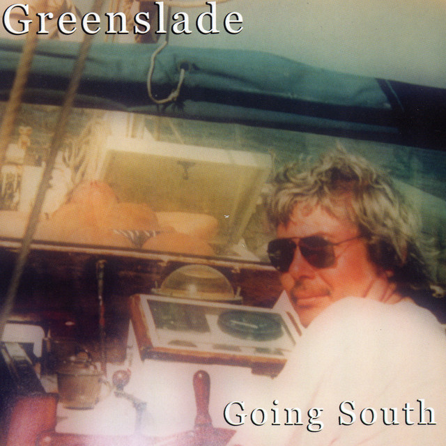 Greenslade - Going South (1999)