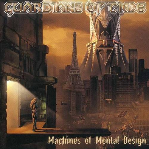 Guardians Of Time - Machines Of Mental Design (2004)